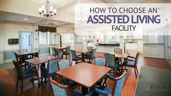 How to Choose an Assisted Living Facility