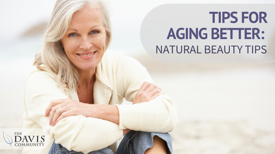 Tips for Aging - Natural Beauty Tips
